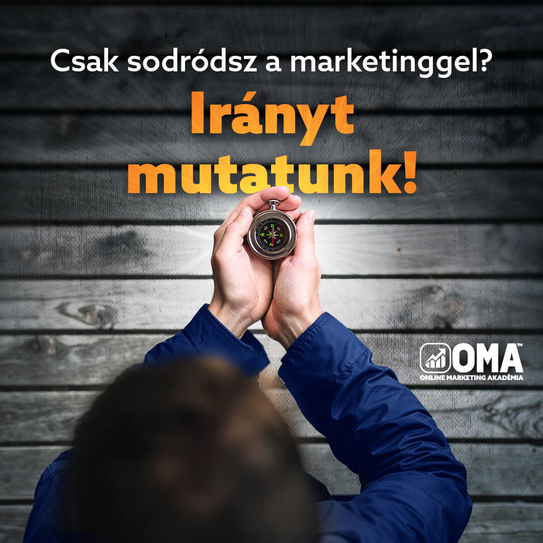 Csak sodródsz a marketinggel? Irányt mutatunk!